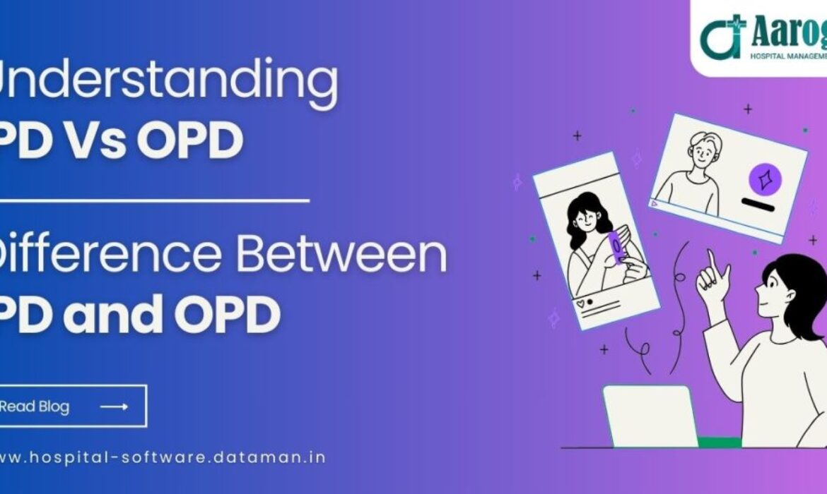 Difference Between IPD and OPD