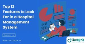 Features to Look For in a Hospital Management System