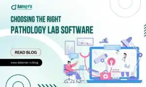 Choosing the Right Pathology Lab Software