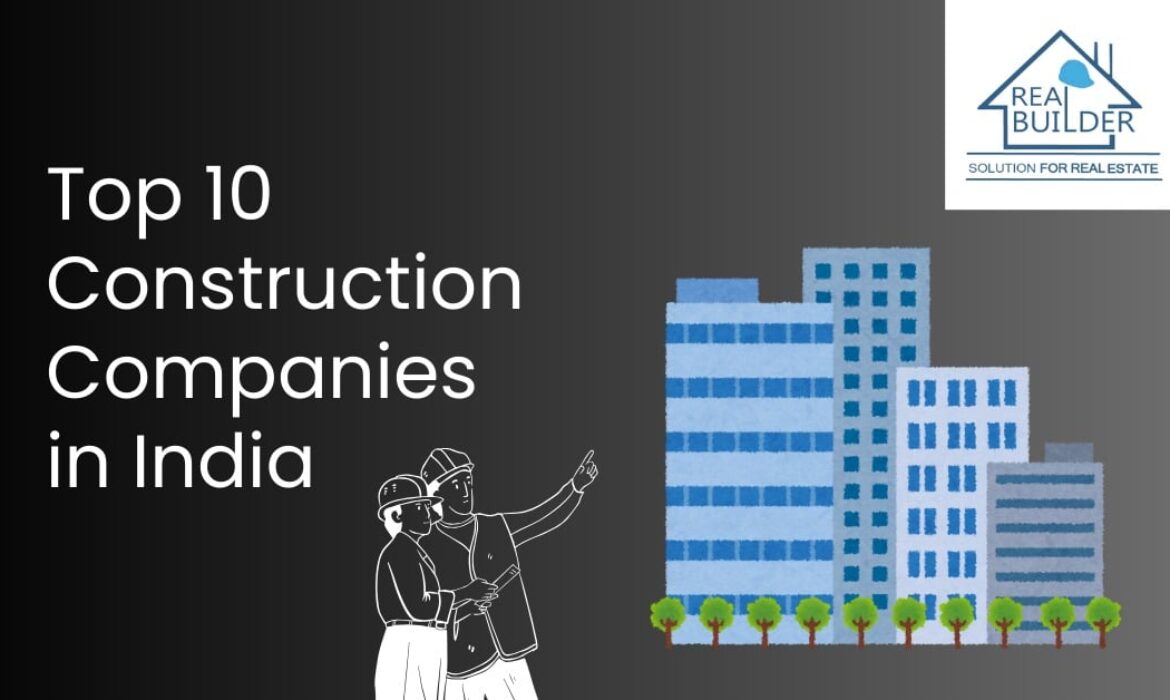 Top 10 Construction Companies in India