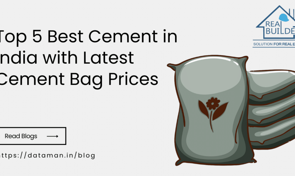 Top 5 Best Cement in India with Latest Cement Bag Prices