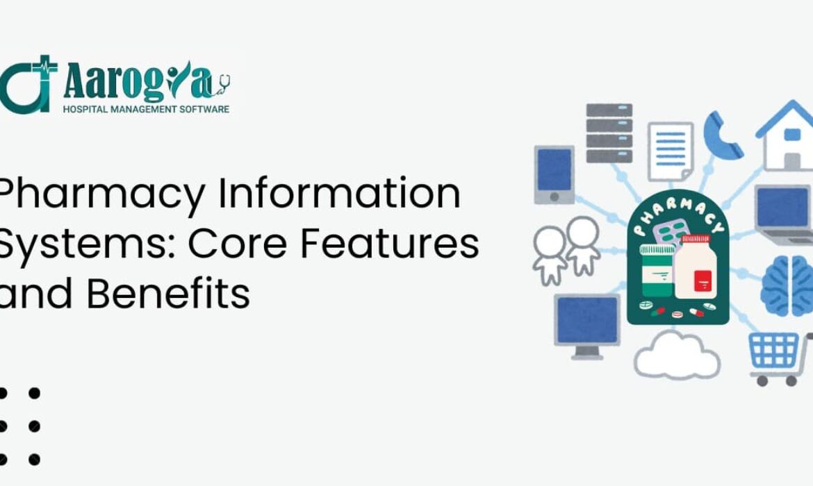 Pharmacy Information Systems: Core Features and Benefits