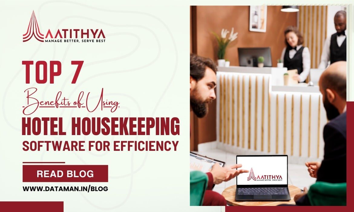 Top 7 Benefits of Using Hotel Housekeeping Software for Efficiency