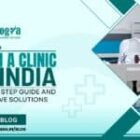 How to Open a Clinic in India: A Doctor’s Step-by-Step Guide