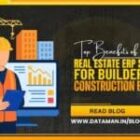 Top benefits of Real Estate ERP software for builders and construction business
